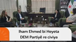 lham Ehmed bi Heyeta DEM Partiyê re civiya