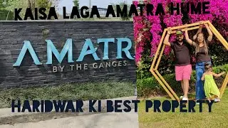 Amatra by the Ganges || Haridwar || Property Tour || Luxury Riverside Resort