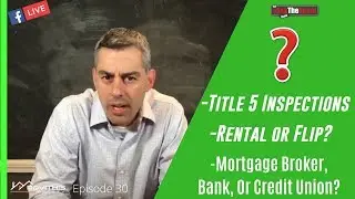 Title 5 Inspections, Rental property or Flip, What's a Mortgage Broker? | #AskTheAgent E30