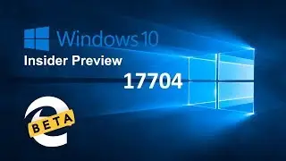 Windows 10 Insider Preview Build 17704