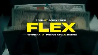 FLEX(OFFICIAL MUSIC VIDEO) | ft. HYPRIXX, PRINCE XTC, HATRIC | PROD. BY GARRYMUZIK | TEAM FEEL IT