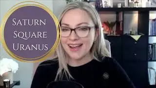 Saturn square Uranus - Tension Between the Old and the New!
