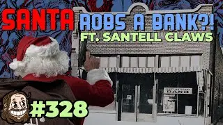 Episode 328: The Great Santa Robbery of 1927 ft. Santell Claws