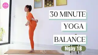 30 Phút Yoga Cân Bằng | Ngày 18 | 30-Minute Balance Yoga | Day 18 | Hye Yoga
