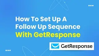 How To Set Up A Follow Up Sequence With Getresponse