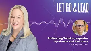Seth Godin | Embracing Tension, Impostor Syndrome and Bad Ideas