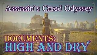 Assassin`s Creed Odyssey : High and dry ( Documents / Ostraka Resolved )