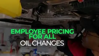 Employee Pricing for All Oil Changes!
