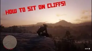 RDR2 How to sit on cliffs