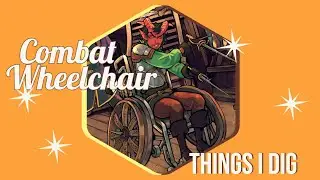 Things I dig: Combat wheelchair (D&D 5e)
