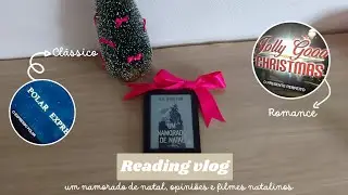 Reading vlog | um namorado de natal, opiniões e filmes natalinos