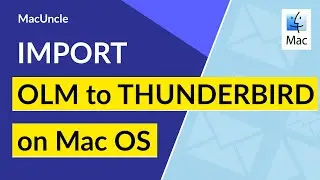 How to Migrate OLM to Thunderbird on Mac OS? | Mac OLM to Mozilla Thunderbird Importer
