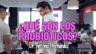 ¿QUÉ SON LOS PROBIÓTICOS? - Dr. Antonio Hernández