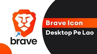 🦁 How to Add Brave Browser to Desktop | How to Show Desktop Icons in Windows 11 | Create Shortcut