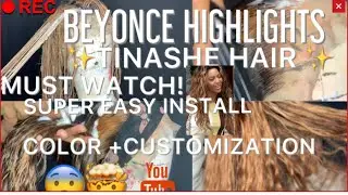 BEYONC&Eacute; HIGHLIGHTS 😨|ft TINASHE HAIR✨| COLOR + CUSTOMIZATION + INSTALLATION | LONNIE .B