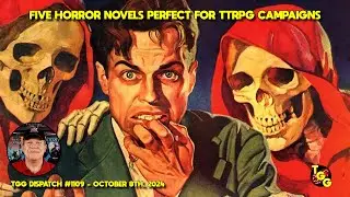 Five Horror Novels Perfect for Roleplaying Game Campaigns on The Gaming Gang Dispatch EP 109