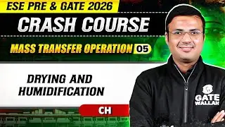 Mass Transfer Operation 05 | Drying & Humidification | Chemical Engineering | GATE 2026 Crash Course