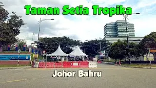 Drive Around - Taman Setia Tropika Johor Bahru 2021