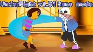 Mode Fix:Sans fight to frisk【UnderFight v1.51】