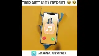 Bad Guy (Marimba Remix) iPhone Ringtone 2019