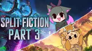 THE END IS IN SIGHT | Split Fiction w/ Mia - Part 3