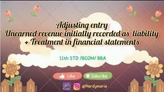 Adjusting entry+unearned revenue initially recorded as liability+treatment in financial statements