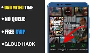 GLOUD GAMES MOD APK UNLIMITED TIME - PLAY GTA 5 UNLIMITED TIME!