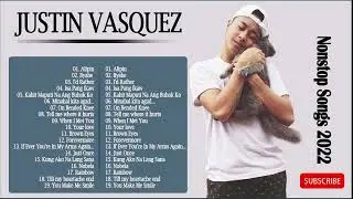 Justin Vasquez Nonstop Song 2022 | Justin Vasquez Acoustic Nonstop Songs Cover 2022