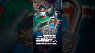 These 6 Countries Had No COVID Lockdowns: What&rsquo;s Been the Outcome?
