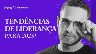 L&Iacute;DER, em 2025 voc&ecirc; PRECISA dominar isso! - Tend&ecirc;ncias de Lideran&ccedil;a para 2025