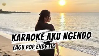 KARAOKE AKU NGENDO - LAGU POP ENDE LIO TERBARU (KP MUSIC) 