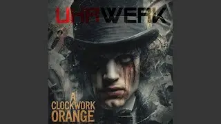 A Clockwork Orange