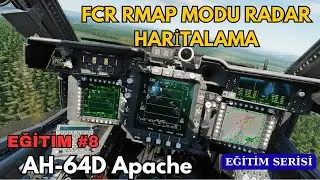 DCS World | AH-64D Apache Eğitim #8 | FCR - RMAP Modu Detaylı Anlatım (Radar Haritalama)&rdquo;