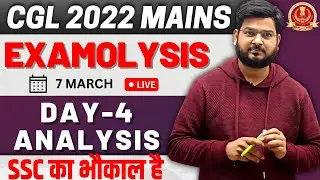 Examolysis Day - 4 ( 7 March ) Analysis SSC CGL Mains 2022 by RaMo Sir CAT 99.99%iler