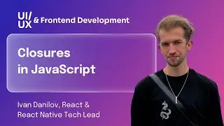Lecture 12. Closures in JavaScript | UI/UX & Front-end