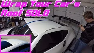 Vinyl Wrap Your Car's Roof, SOLO! - Detailed Walkthrough on a 370Z