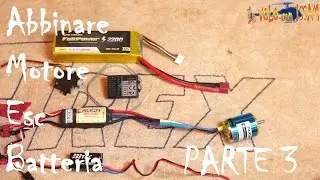 Abbinare Motore, Esc e Batteria - Parte 3 - Come Sceglierli