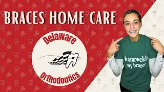 Delaware Orthodontics Home Care Instructions