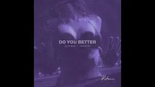 Rohan - Do You Better (slowed + reverb)