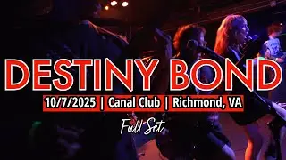 2025-10.07 Destiny Bond @ The Canal Club (Richmond, VA) | [FULL SET]