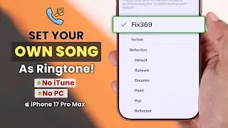 iPhone 17 Pro Max: Set Any Song as Custom Ringtone [No iTunes & PC]