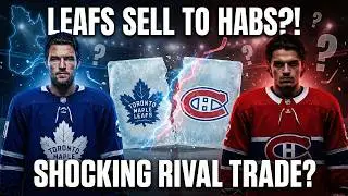 LEAFS SELLING TO THE HABS?! The Rare NHL Trade That Actually Makes Sense! MAPLE LEAFS NEWS TODAY