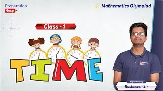 🕒 Time | Class 1 | Mathematics Olympiad | Learn with Rushikesh Sir | Preparation Easy
