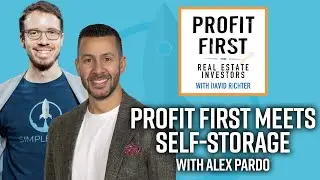 Using Profit First to Pivot into Self-Storage Investing with Alex Pardo