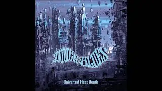 Indica Blues - Universal Death Heat (Full Album 2025)