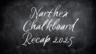 Narthex Chalkboard Art 2025 Recap | Hiss United Methodist Church