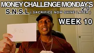 Money Challenge Monday&rsquo;s 2.0 | Week 10 | S.N.S.L (Sacrifice now shine later) #trusno   #finance
