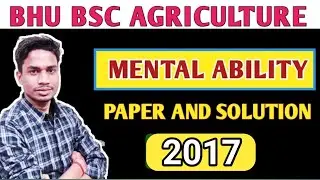 BHU Bsc ag mental ability paper and solution 2017 | BHU ag paper and solution @BHUAgriculture