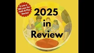 Faith & Play Stories: 2025 in Review