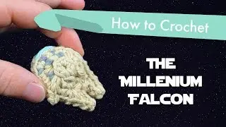 How to Crochet the Millenium Falcon || Star Wars Amigurumi Pattern Tutorial